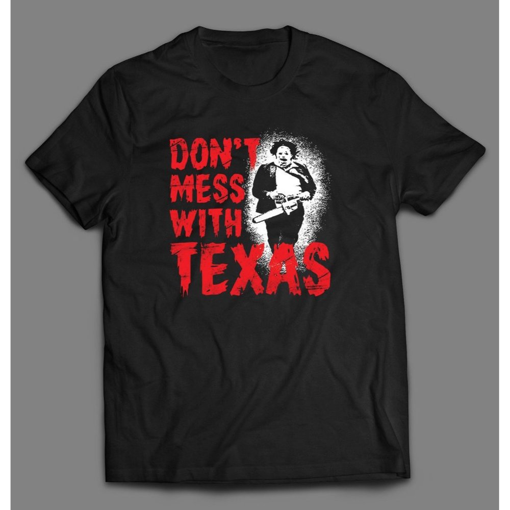 Dont Mess With Texas Horror Shirt